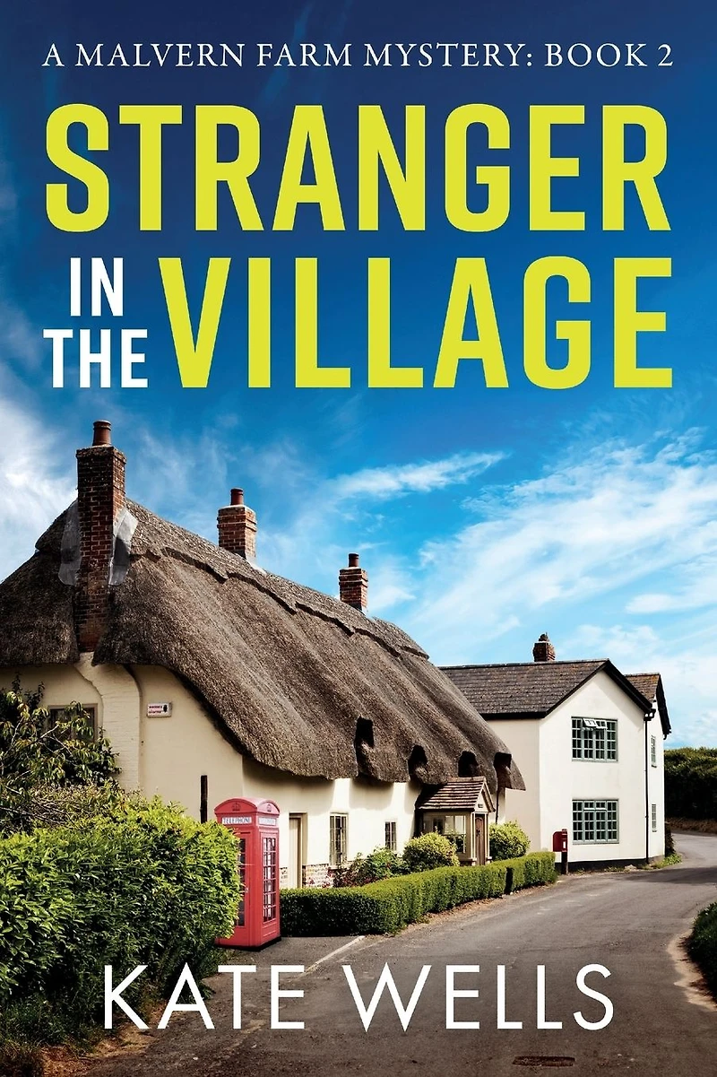 Stranger the Village: A page-turning, addictive cozy mystery from Kate Wells