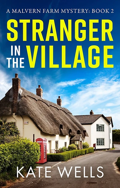 Stranger the Village: A page-turning, addictive cozy mystery from Kate Wells