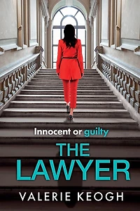 The Lawyer: A completely addictive psychological thriller from #1, MILLION-COPY BESTSELLER Valerie Keogh