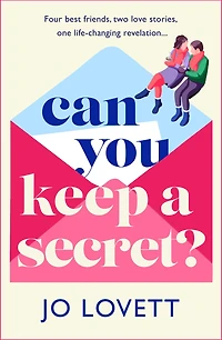 Can You Keep A Secret?: The absolutely gorgeous, emotional romance from Jo Lovett