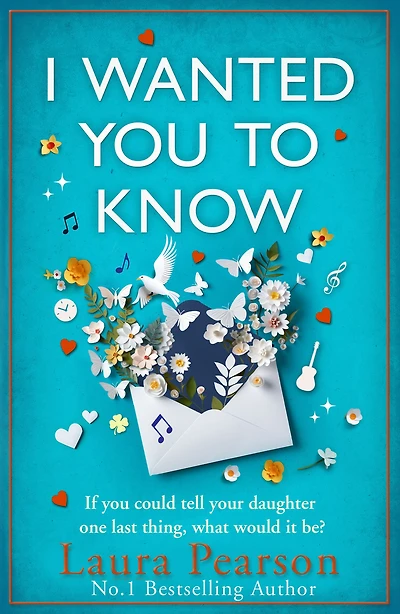 I Wanted You To Know: The utterly beautiful, heartbreaking book club pick from BESTSELLER Laura Pearson
