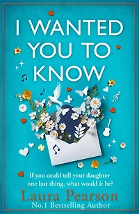 I Wanted You To Know: The utterly beautiful, heartbreaking book club pick from BESTSELLER Laura Pearson