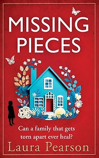 Missing Pieces: The utterly heartbreaking unforgettable story from BESTSELLER Laura Pearson