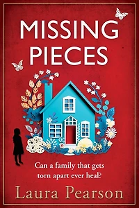 Missing Pieces: The utterly heartbreaking unforgettable story from BESTSELLER Laura Pearson