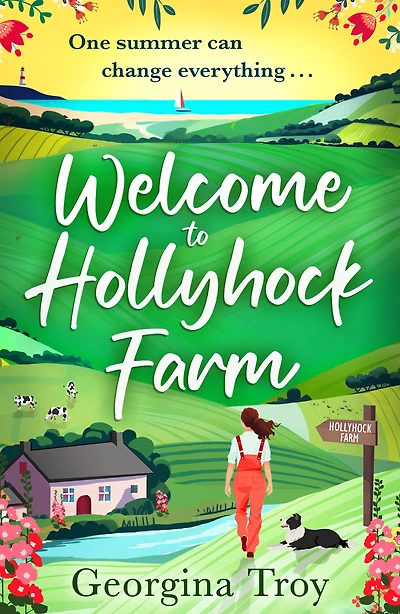 Welcome to Hollyhock Farm: The start of an uplifting romantic series from Georgina Troy