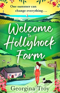 Welcome to Hollyhock Farm: The start of an uplifting romantic series from Georgina Troy