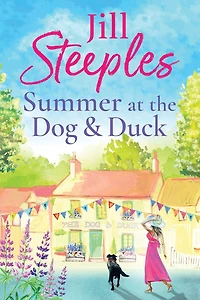 Summer at The Dog & Duck: perfect, heartwarming, feel-good romance from Jill Steeples