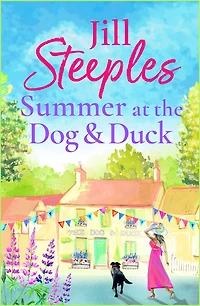 Summer at The Dog & Duck: perfect, heartwarming, feel-good romance from Jill Steeples