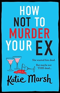 How Not to Murder Your Ex