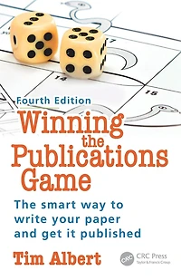 Winning The Publications Game: smart way to write your paper and get it published, Fourth Edition