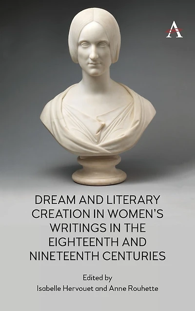 Dream and Literary Creation in Women's Writings in the Eighteenth and Nineteenth Centuries