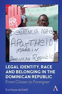 Legal Identity, Race and Belonging the Dominican Republic: From Citizen to Foreigner
