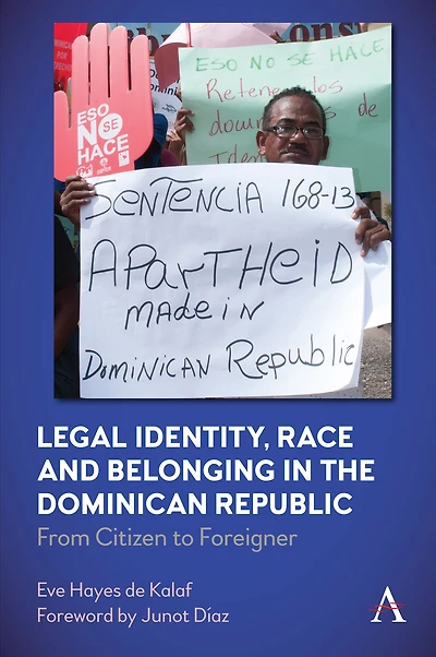 Legal Identity, Race and Belonging the Dominican Republic: From Citizen to Foreigner