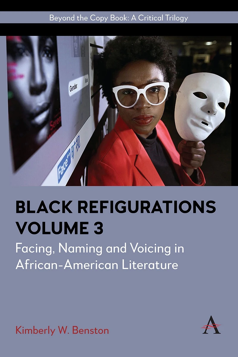 Black Refigurations: Facing, Naming and Voicing African-American Literature, Volume III