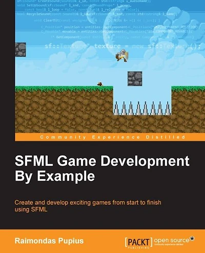 SFML Game Development By Example: Create and develop exciting games from start to finish using SFML