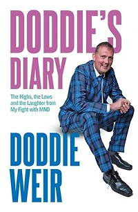 Doddie's Diary: the Highs, Lows and Laughter from My Fight with MND