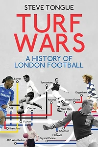 Turf Wars: A History of London Football