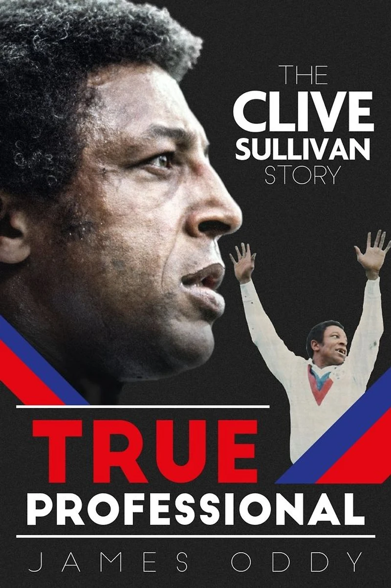 True Professional: The Clive Sullivan Story