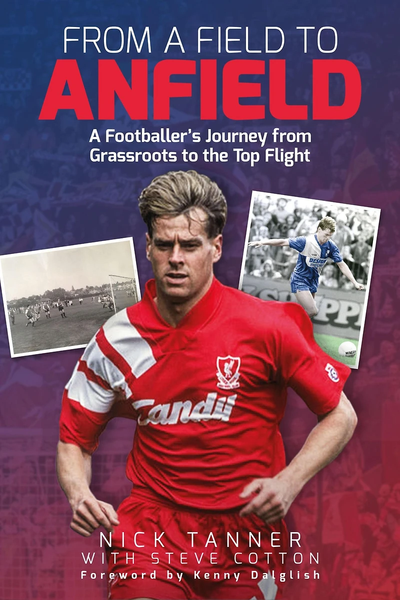 from A Field to Anfield: Footballer's Journey Grassroots the Top Flight