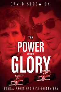 The Power and Glory: Senna, Prost F1's Golden Era