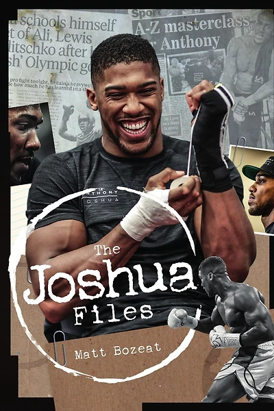 The Joshua Files: Career of Britain's Heavyweight Hero