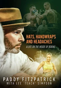 Hats, Handwraps and Headaches: A Life on the Inside of Boxing