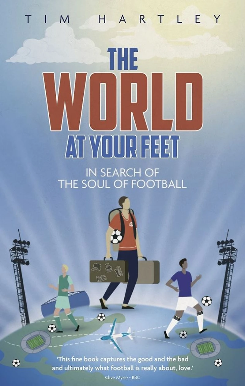 the World at Your Feet: Search of Meaning Football