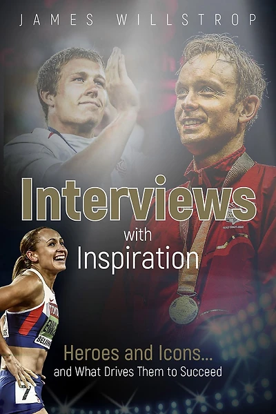 Interviews with Inspiration: Heroes and Icons... What Drives Them to Succeed
