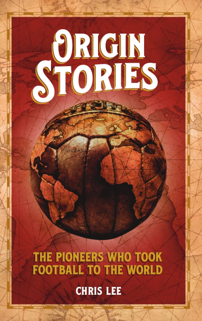 Origin Stories: the Pioneers Who Took Football to World