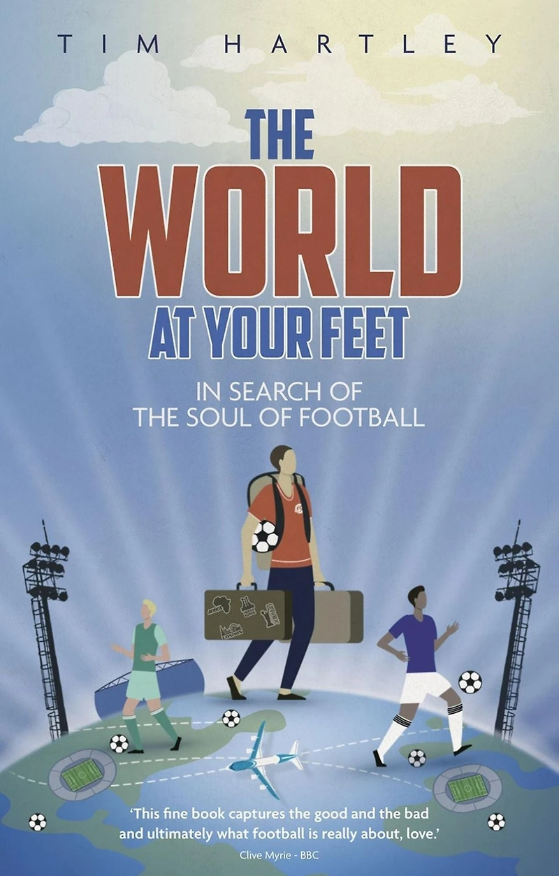 the World at Your Feet: Search of Meaning Football