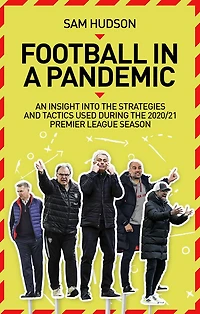Football a Pandemic: An Insight into Premier League Tactics and Strategies Utilised During the 2020/21 Season