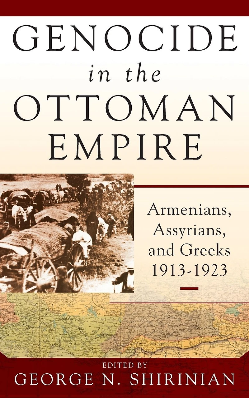 Genocide the Ottoman Empire: Armenians, Assyrians, and Greeks, 1913-1923
