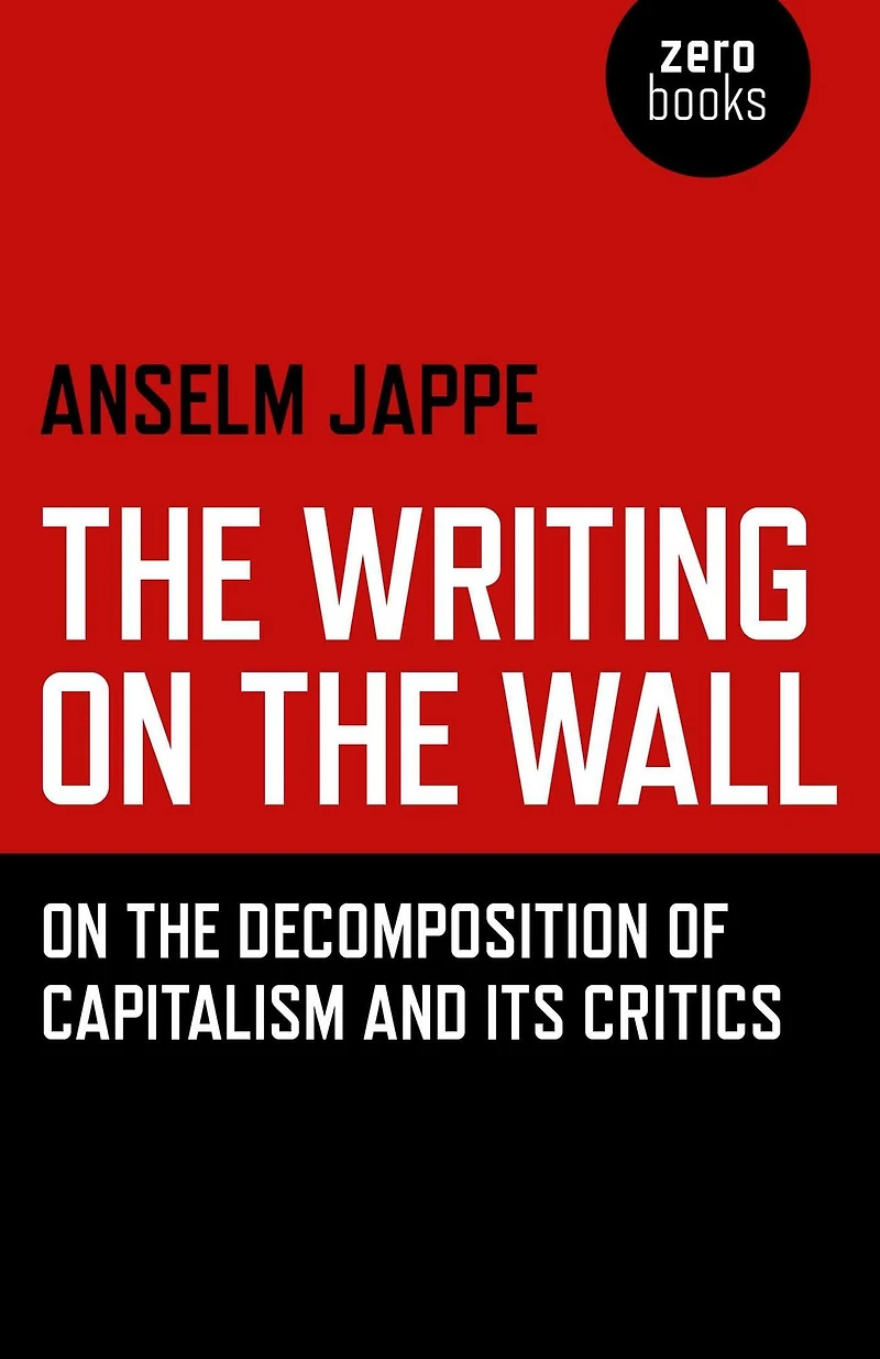 the Writing On Wall: Decomposition of Capitalism and Its Critics