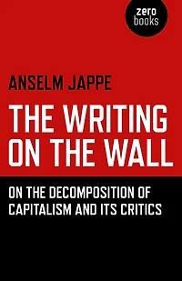 the Writing On Wall: Decomposition of Capitalism and Its Critics