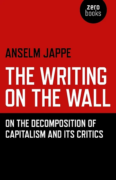 the Writing On Wall: Decomposition of Capitalism and Its Critics