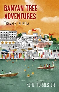 Banyan Tree Adventures: Travels India