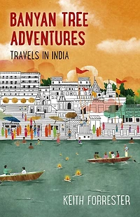 Banyan Tree Adventures: Travels India