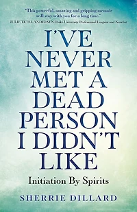I've Never Met a Dead Person I Didn't Like: Initiation By Spirits