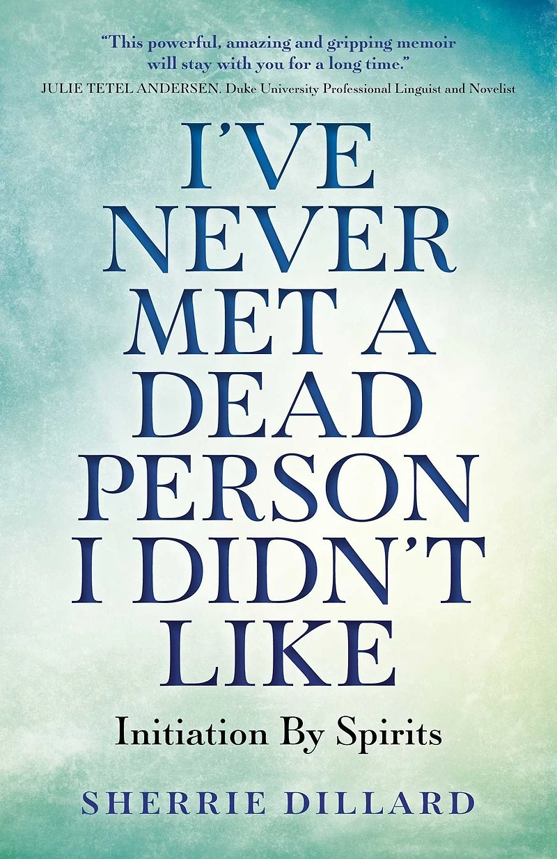 I've Never Met a Dead Person I Didn't Like: Initiation By Spirits