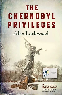 The Chernobyl Privileges: A Novel