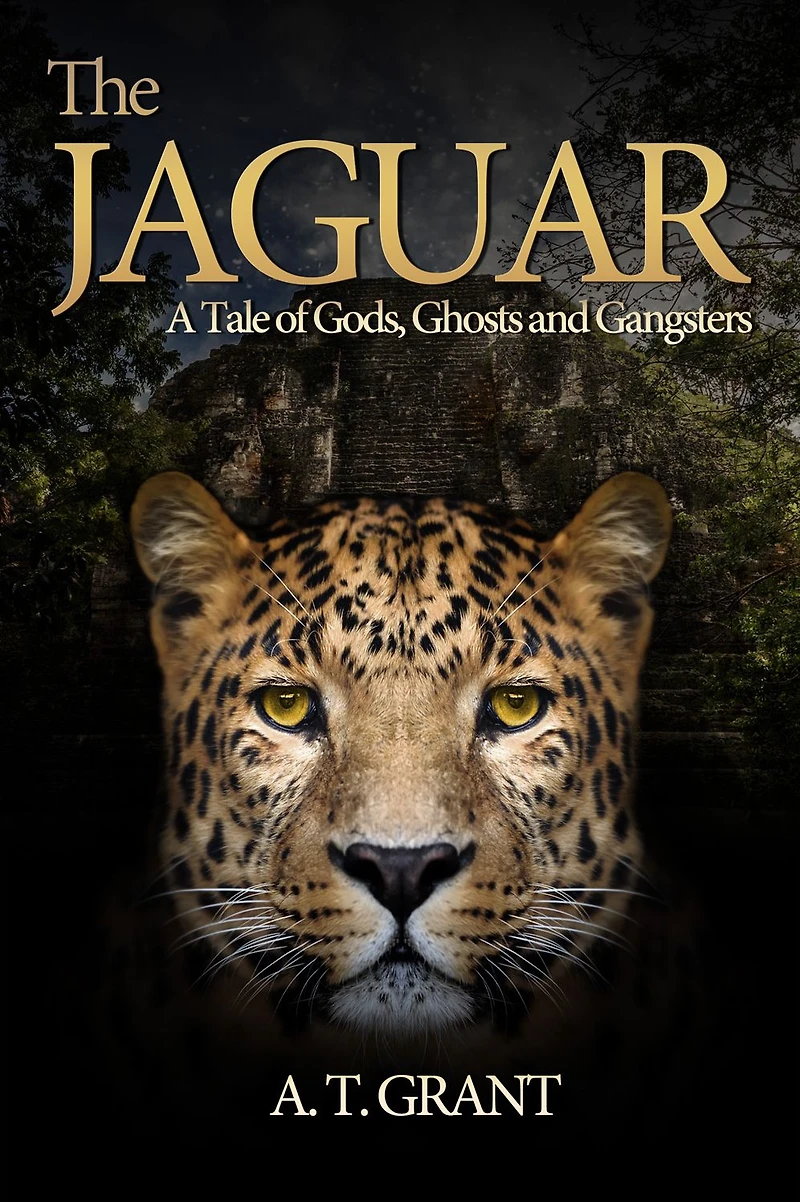 The Jaguar: A Tale Of Gods. Ghosts and Gangsters