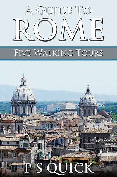 A Guide to Rome: Five Walking Tours