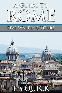 A Guide to Rome: Five Walking Tours