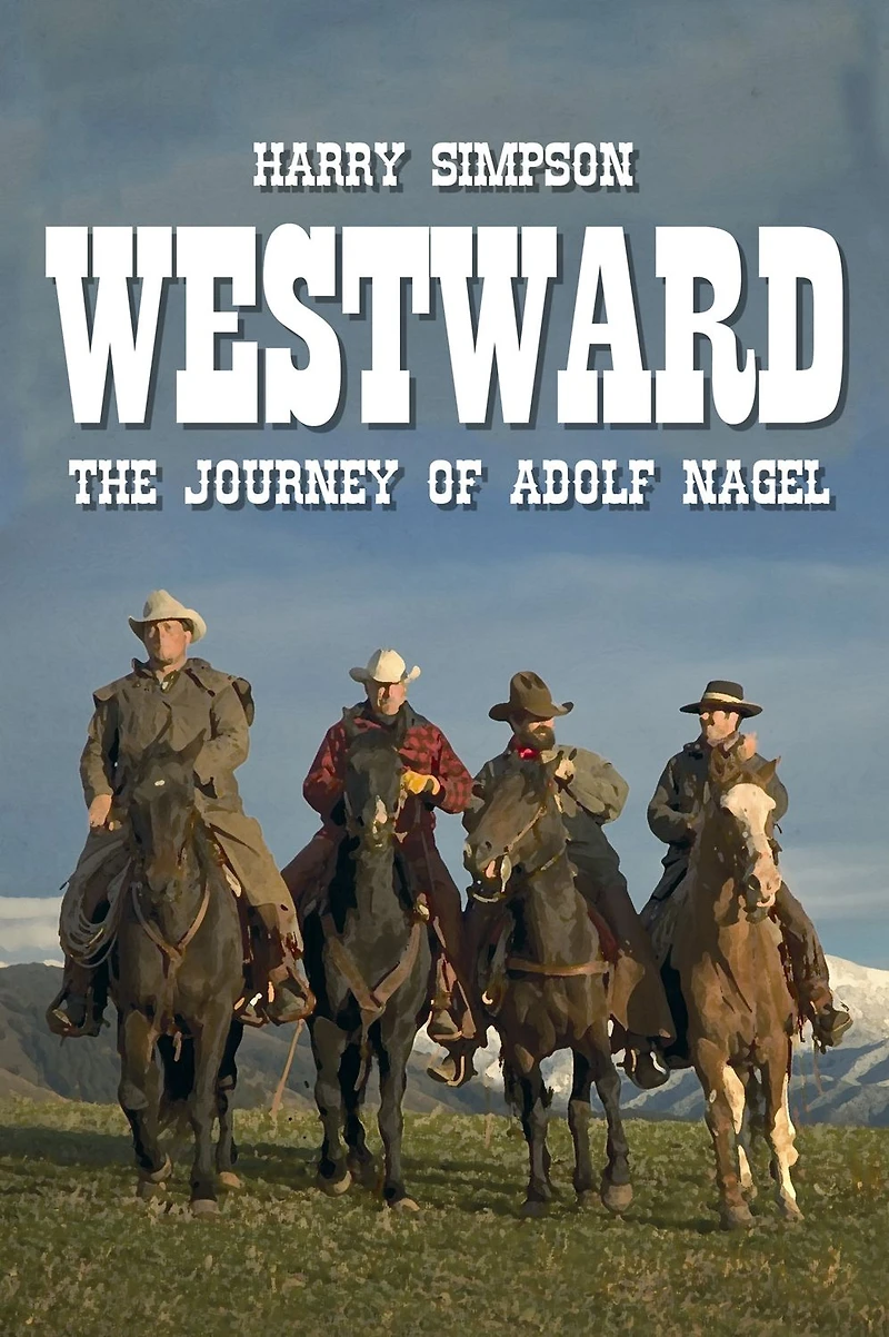 Westward: The Journey of Adolf Nagel