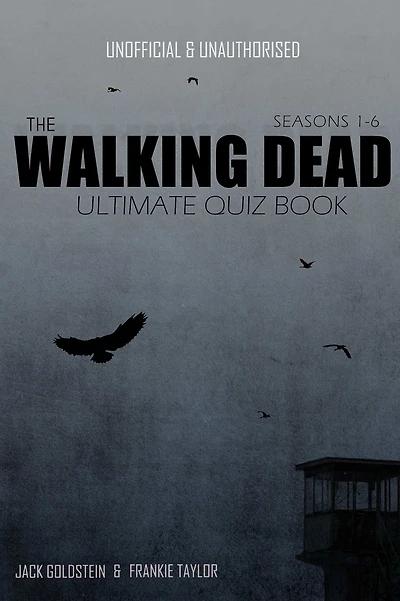 The Walking Dead Ultimate Quiz Book: Seasons One to Six
