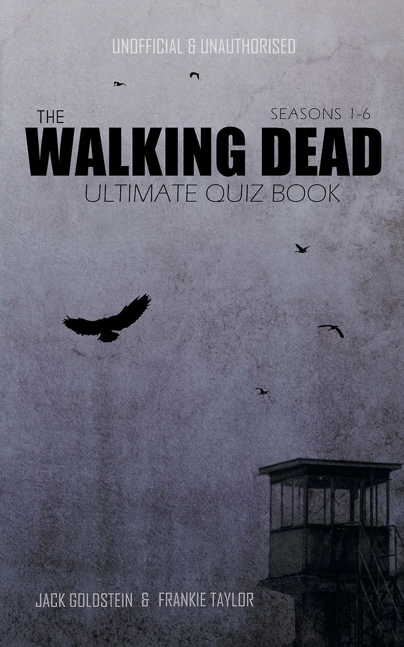 The Walking Dead Ultimate Quiz Book: Seasons One to Six