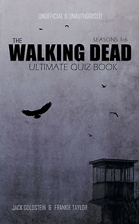 The Walking Dead Ultimate Quiz Book: Seasons One to Six