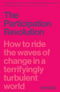 the Participation Revolution: How to Ride Waves of Change a Terrifyingly Turbulent World
