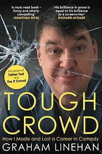 Tough Crowd: How I Made and Lost a Career Comedy