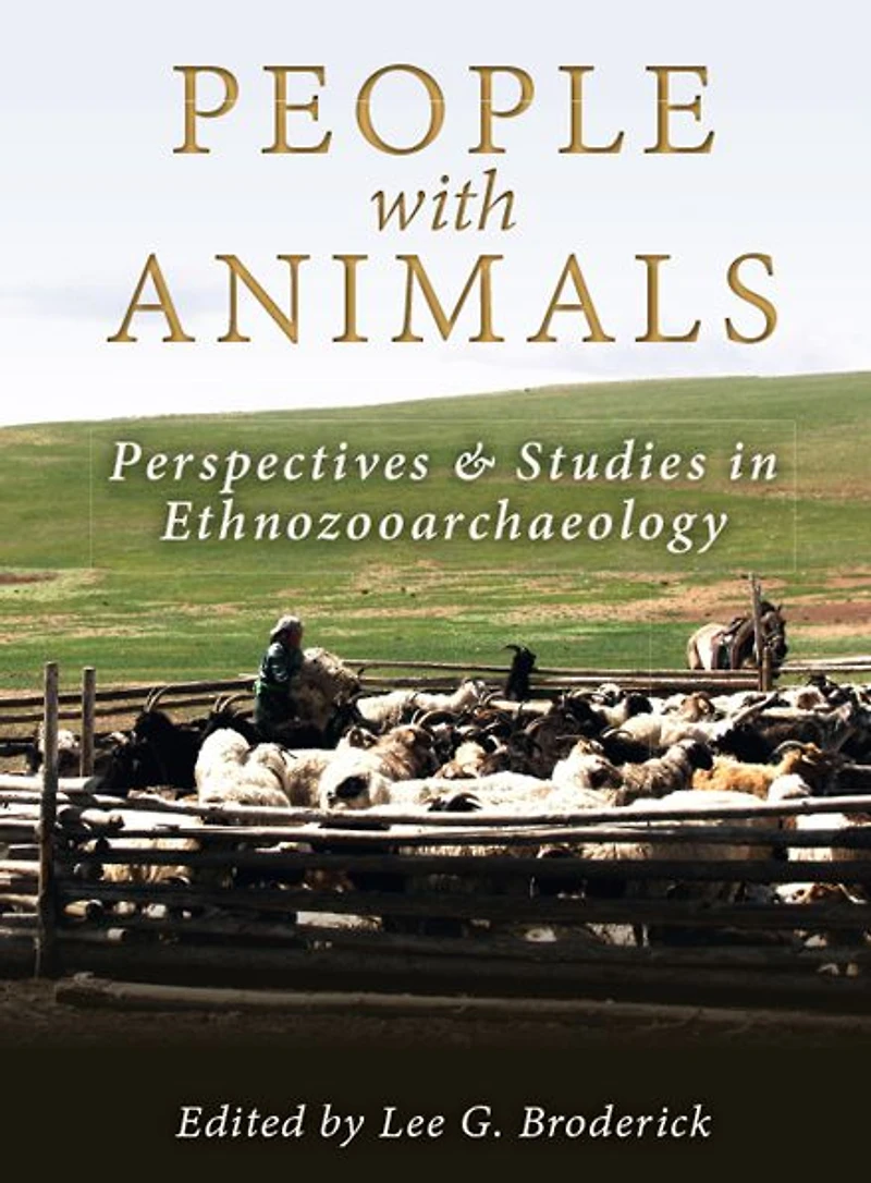 People with Animals: Perspectives and Studies in Ethnozooarchaeology